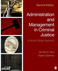 Title: Administration and Management in Criminal Justice : A Service Quality Approach / Edition 2, Author: Jennifer M. Allen