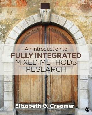 An Introduction to Fully Integrated Mixed Methods Research / Edition 1