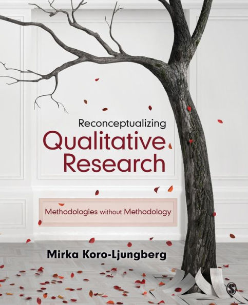 Reconceptualizing Qualitative Research: Methodologies without Methodology / Edition 1