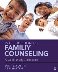 Title: Introduction to Family Counseling: A Case Study Approach / Edition 1, Author: Judy F. Esposito
