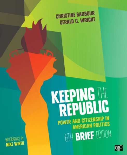 Keeping the Republic; Power and Citizenship in American Politics 6edbrief / Edition 1