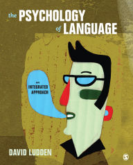 Title: The Psychology of Language: An Integrated Approach, Author: David  Ludden