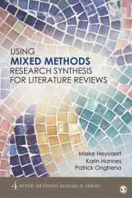 Title: Using Mixed Methods Research Synthesis for Literature Reviews: The Mixed Methods Research Synthesis Approach, Author: Mieke Heyvaert