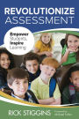 Revolutionize Assessment Empower Students, Inspire Learning, Paperback