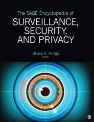 Title: The SAGE Encyclopedia of Surveillance, Security, and Privacy, Author: Bruce A. Arrigo