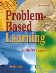 Title: Problem-Based Learning: An Inquiry Approach, Author: John F. Barell