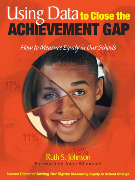 Using Data to Close the Achievement Gap: How to Measure Equity in Our Schools