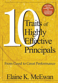 Title: Ten Traits of Highly Effective Principals: From Good to Great Performance, Author: Elaine K. McEwan-Adkins