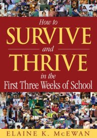 Title: How to Survive and Thrive in the First Three Weeks of School, Author: Elaine K. McEwan-Adkins