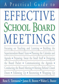 Title: A Practical Guide to Effective School Board Meetings, Author: Rene S. Townsend
