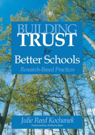 Title: Building Trust for Better Schools: Research-Based Practices, Author: Julie Reed Kochanek