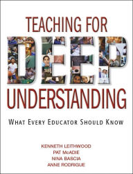 Title: Teaching for Deep Understanding: What Every Educator Should Know, Author: Kenneth Leithwood