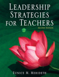 Title: Leadership Strategies for Teachers, Author: Eunice M. Merideth