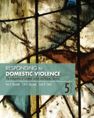 Title: Responding to Domestic Violence: The Integration of Criminal Justice and Human Services / Edition 5, Author: Eve S. Buzawa