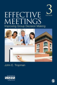 Title: Effective Meetings: Improving Group Decision Making, Author: John E. Tropman