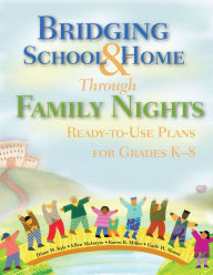 Title: Bridging School and Home Through Family Nights: Ready-to-Use Plans for Grades K-8, Author: Diane W. Kyle