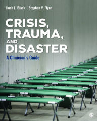 Title: Crisis, Trauma, and Disaster: A Clinician's Guide, Author: Linda L. Black