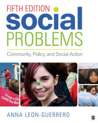 Title: Social Problems: Community, Policy, and Social Action / Edition 5, Author: Anna Y. Leon-Guerrero