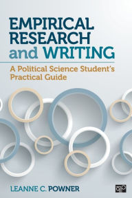 Title: Empirical Research and Writing: A Political Science Student's Practical Guide / Edition 1, Author: Leanne C. Powner