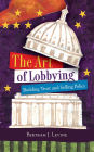The Art of Lobbying: Building Trust and Selling Policy
