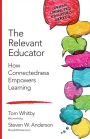 The Relevant Educator: How Connectedness Empowers Learning