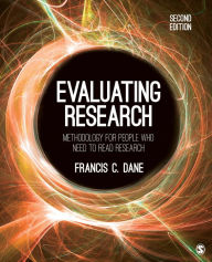 Title: Evaluating Research: Methodology for People Who Need to Read Research / Edition 2, Author: Francis C. Dane