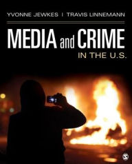 Title: Media and Crime in the U.S. / Edition 1, Author: Yvonne Jewkes