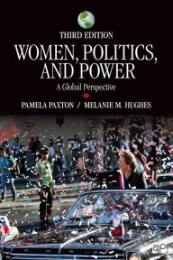 Title: Women, Politics, and Power: A Global Perspective (Third Edition) / Edition 3, Author: Pamela Paxton