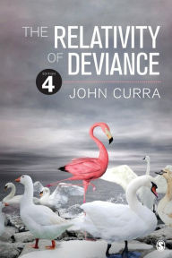 Title: The Relativity of Deviance / Edition 4, Author: John O. Curra
