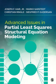 Title: Advanced Issues in Partial Least Squares Structural Equation Modeling / Edition 1, Author: Joe Hair