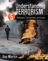 Title: Understanding Terrorism: Challenges, Perspectives, and Issues / Edition 5, Author: Gus Martin