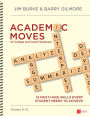 Academic Moves for College and Career Readiness, Grades 6-12: 15 Must-Have Skills Every Student Needs to Achieve / Edition 1