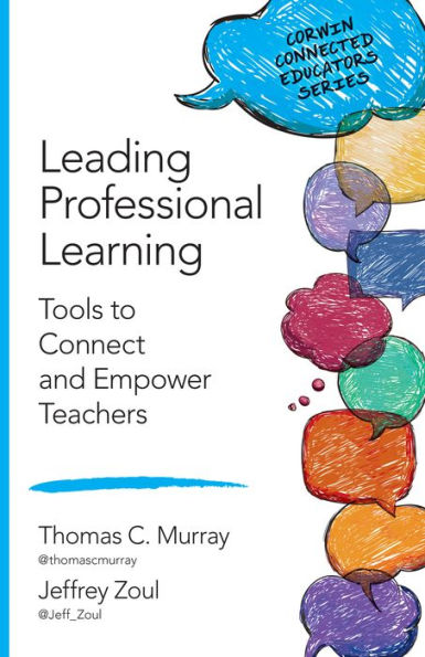 Leading Professional Learning: Tools to Connect and Empower Teachers