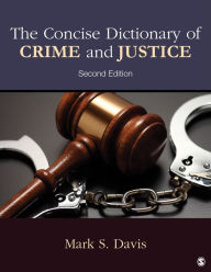 Title: The Concise Dictionary of Crime and Justice, Author: Mark S. Davis