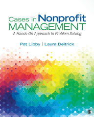 Title: Cases in Nonprofit Management: A Hands-On Approach to Problem Solving, Author: Pat Libby