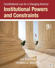 Title: Constitutional Law for a Changing America: Institutional Powers and Constraints, Author: Lee Epstein