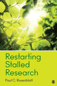 Title: Restarting Stalled Research / Edition 1, Author: Paul C. Rosenblatt