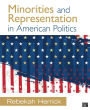 Minorities and Representation in American Politics / Edition 1