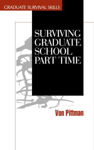 Title: Surviving Graduate School Part Time, Author: Von V. Pittman