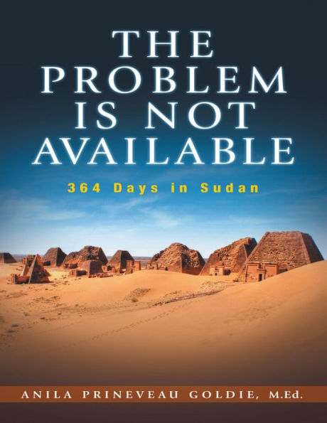 The Problem Is Not Available: 364 Days In Sudan