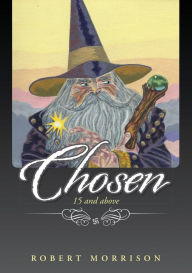 Title: Chosen: 15 and above, Author: Robert Morrison