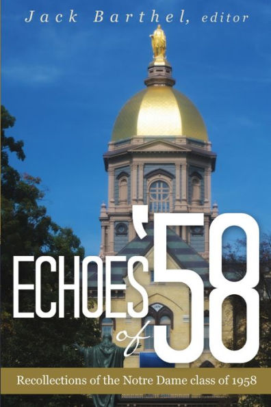 Echoes of '58: Recollections of the Notre Dame class of 1958