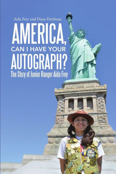 America, Can I Have Your Autograph?: The Story of Junior Ranger Aida Frey