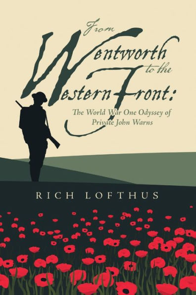 From Wentworth to the Western Front: The World War One Odyssey of Private John Warns