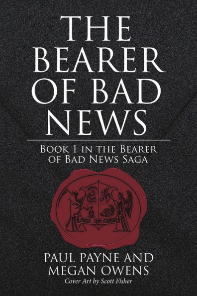 The Bearer of Bad News: Book 1 in the Bearer of Bad News Saga