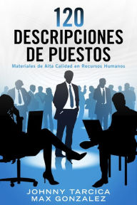 Title: 120 Descripciones de Puestos: Materiales de Alta Calidad en Recursos Humanos, Author: Johnny Tarcica