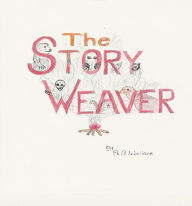 Title: The Story Weaver, Author: S.A. Wallace