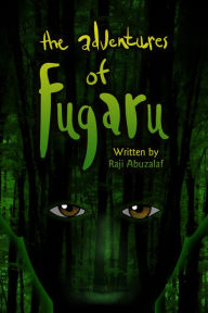 Title: The Adventures of Fugaru, Author: Raji Abuzalaf