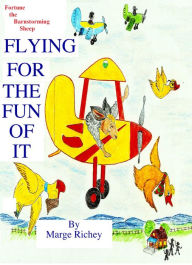 Title: Flying for the Fun of It: Fortune the Barnstorming Sheep, Author: Marge Richey