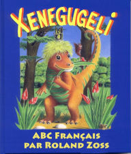 Title: ABC Xenegugeli, Français: L' ABC des animaux, livre illustrée et App, Author: Roland Zoss